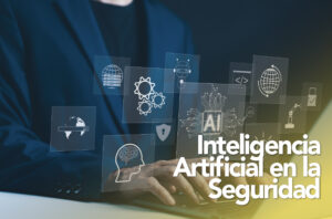 Inteligencia Artificial en la Seguridad
